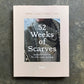 52 Weeks of Scarves (paperback)