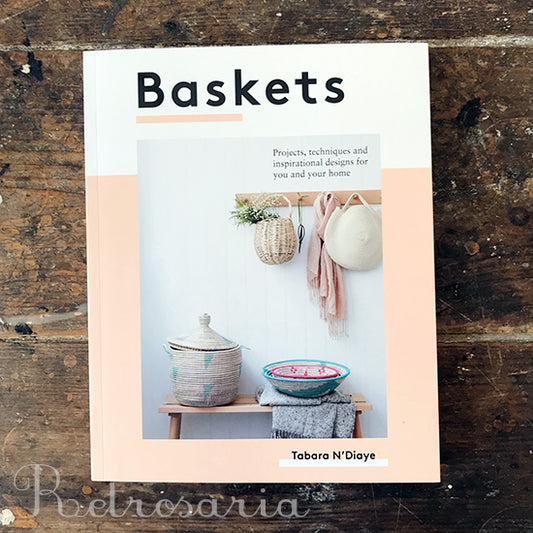 Tabara N'Diaye: Baskets - Projects, techniques and inspirational designs for you and your home