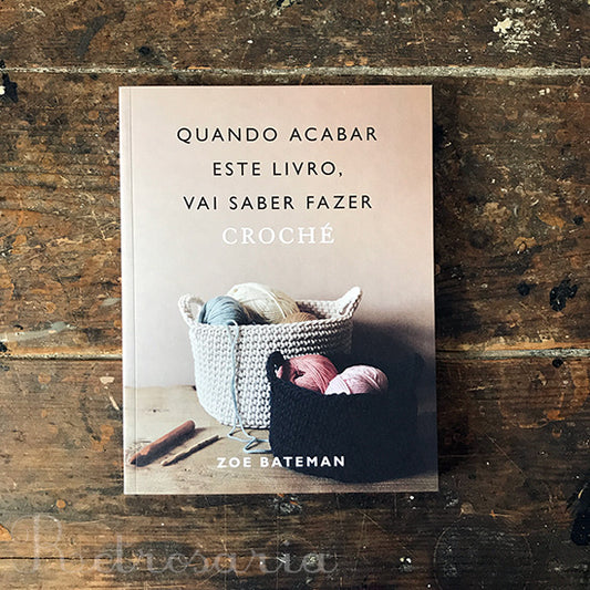 Quando Acabar Este Livro Vai Saber Fazer Crochet